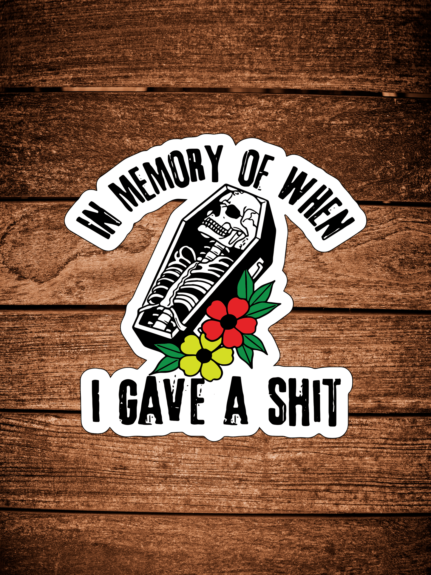 When I Gave A Shit Sticker